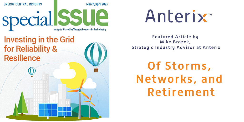 Energy Central Article: Of Storms, Networks, and Retirement